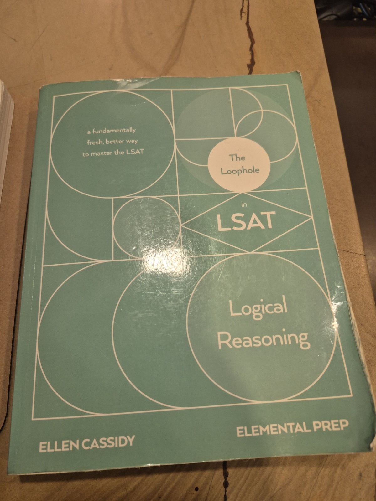 The Loophole in LSAT Logical Reasoning by Ellen Cassidy, Elemental Prep