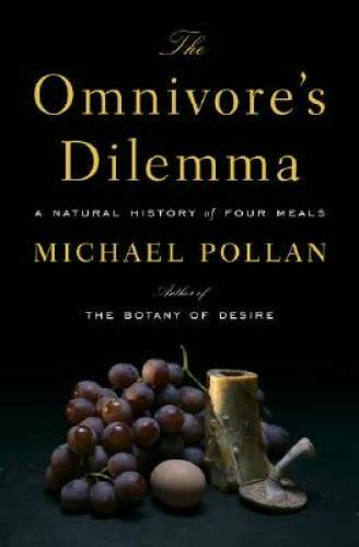 The Omnivore&rsquo;s Dilemma: A Natural History of Four Meals – Hardcover – GOOD