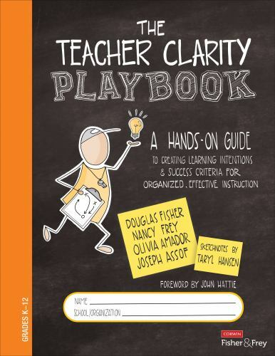 Teacher Clarity Playbook : A Hands-On Guide to Creating Learning Intentions & …