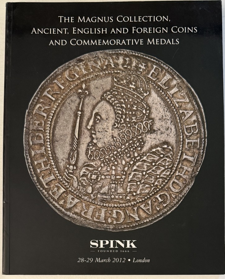 Spink London Magnus Collection Ancient, Foreign Coins, Medals Marc h 28/29, 2012