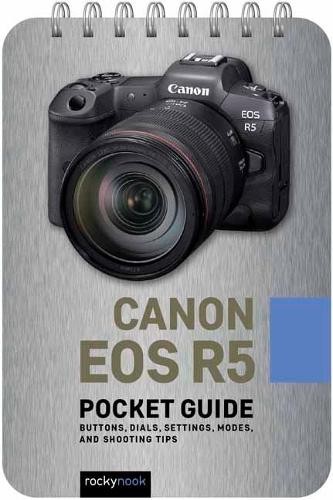 Rocky Nook Canon EOS R5: Pocket Guide (Spiral Bound)