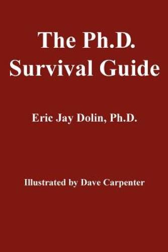 The Ph.D. Survival Guide – Paperback By Dolin, Eric Jay – GOOD