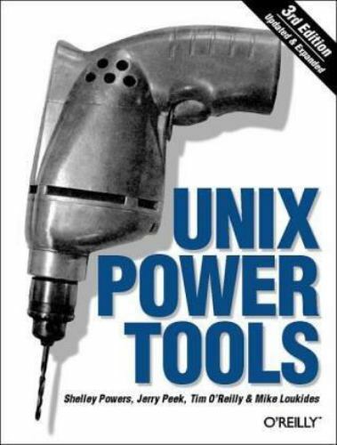 Unix Power Tools w/ by Jerry Peek; Mike Loukides; Tim O&rsquo;Reilly
