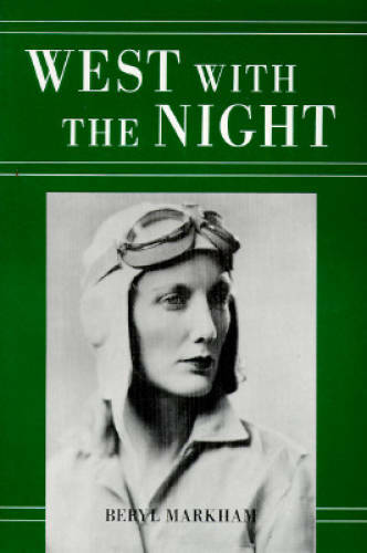West With The Night – Paperback By Markham, Beryl – VERY GOOD
