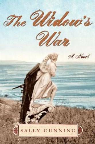 The Widow&rsquo;s War: A Novel – Hardcover By Gunning, Sally Cabot – GOOD