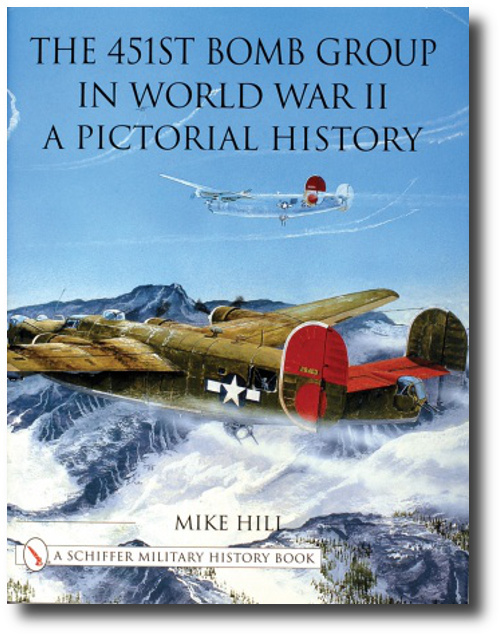 Schiffer Military History: The 451st Bomb Group in World War II : A Pictorial…