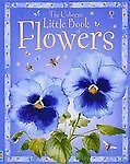 The Usborne Little Book of Flowers: Internet- hardcover, 0794510868, Howell, new