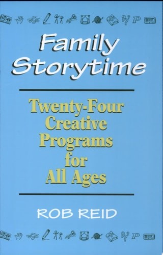 Family Storytime: 24 Creative Programs for All Ages by Reid, Rob, Good Book