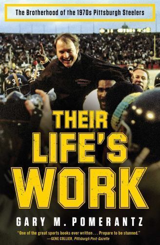 Their Life&rsquo;s Work: The Brotherhood of the 1970s Pittsburgh Steelers – GOOD