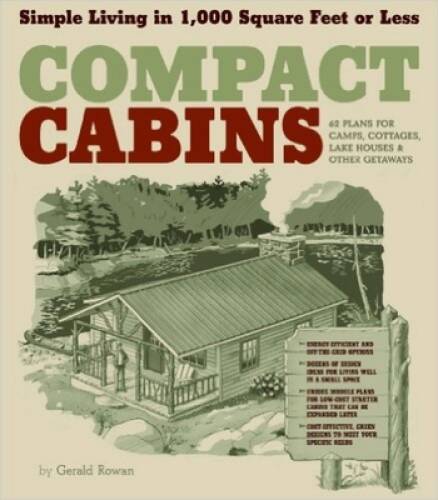 Compact Cabins: Simple Living in 1000 Square Feet or Less – Paperback – GOOD