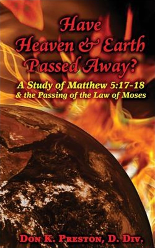 Have Heaven and Earth Passed Away?: A Study of Matthew 5:17-18 and the Passing o