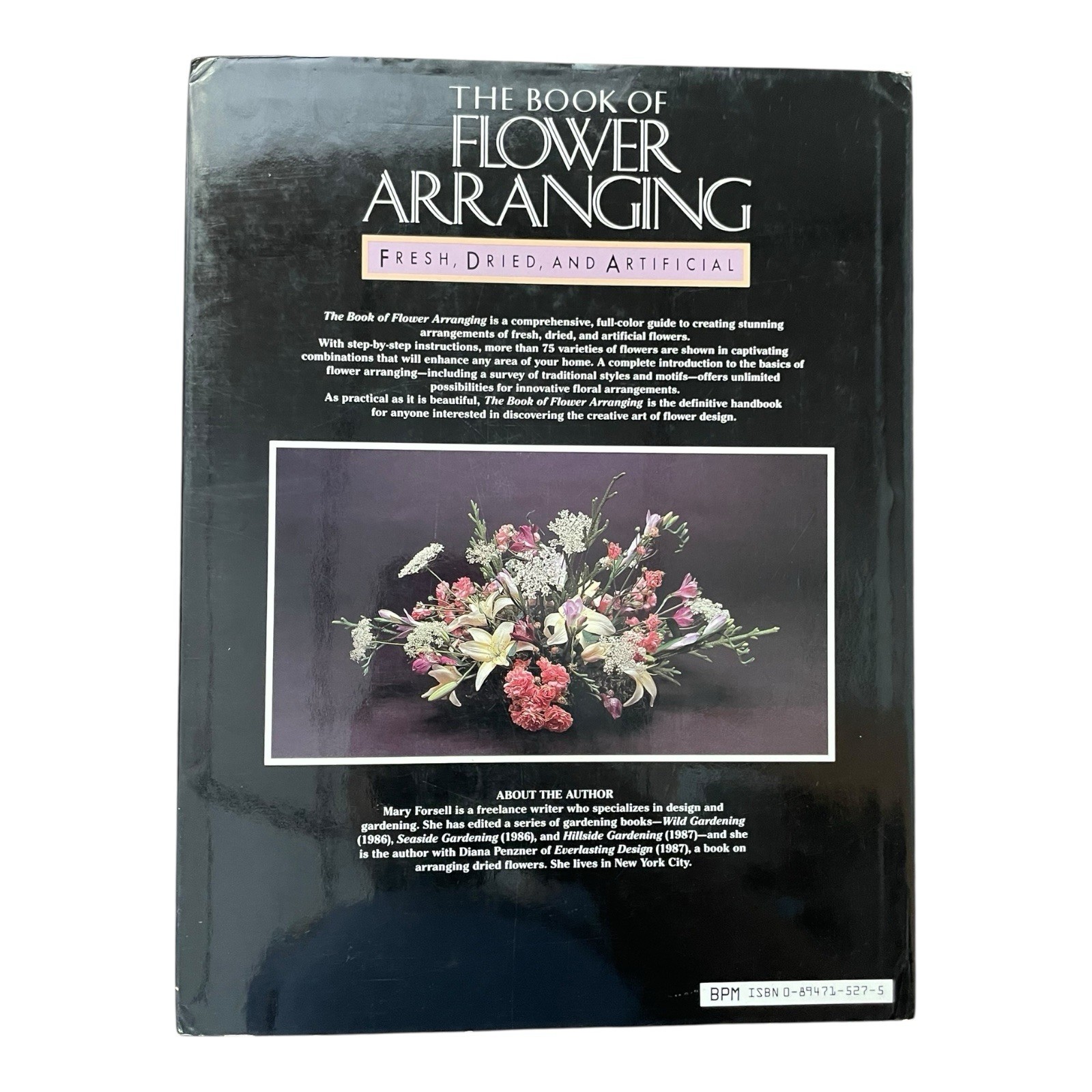 The Book of Flower Arranging : For Fresh, Dried and Artificial Flowers