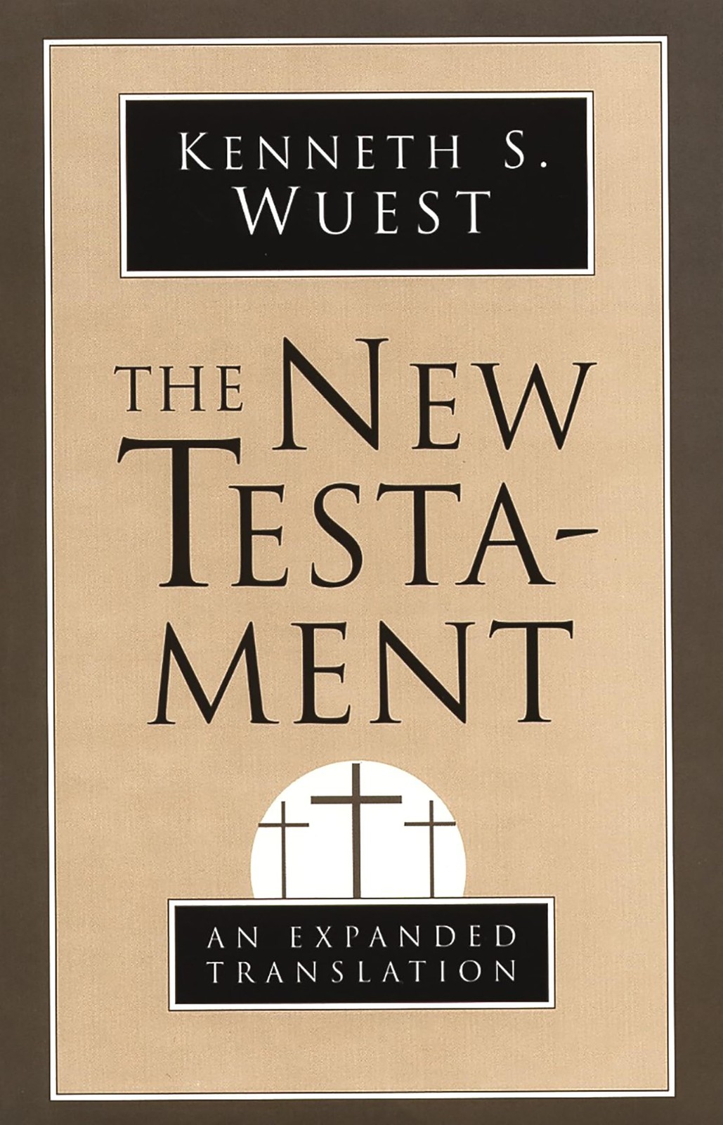 The New Testament: An Expanded Translation – paperback Wuest, Kenneth S.