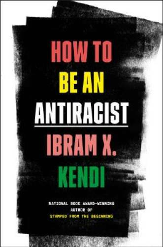 How to Be an Antiracist – Hardcover By Kendi, Ibram X. – VERY GOOD