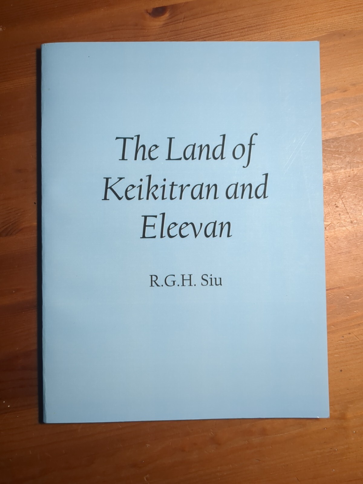 Land of Keikitran and Eleevan by R. G. H. Siu (2001, Trade Paperback)