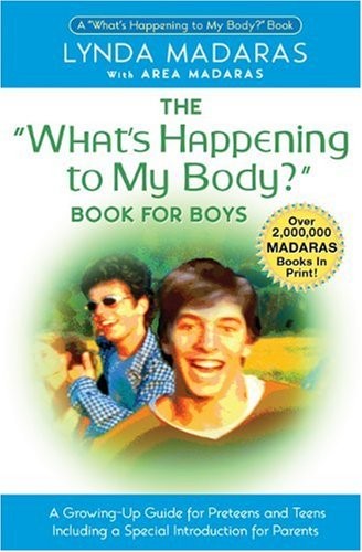 What&rsquo;s Happening to My Body? Book for Boys: A Growing-Up Guide for Parents and