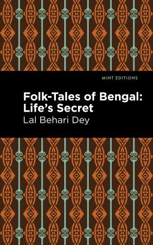 Folk-tales of Bengal : Life&rsquo;s Secret, Hardcover by Dey, Lal Behari; Mint Edit…
