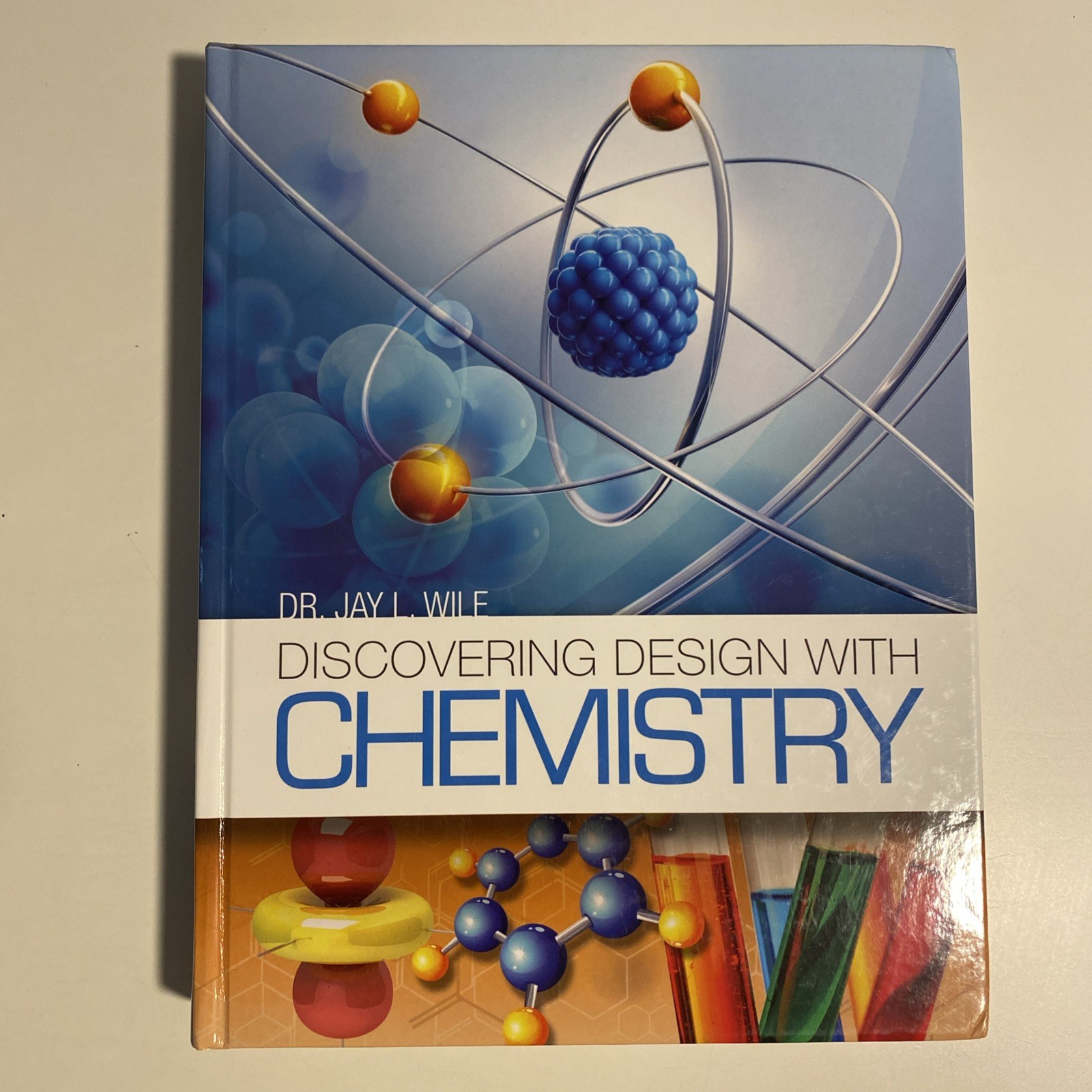 Discovering Design with Chemistry by Dr. Jay L. Wile (hardcover)
