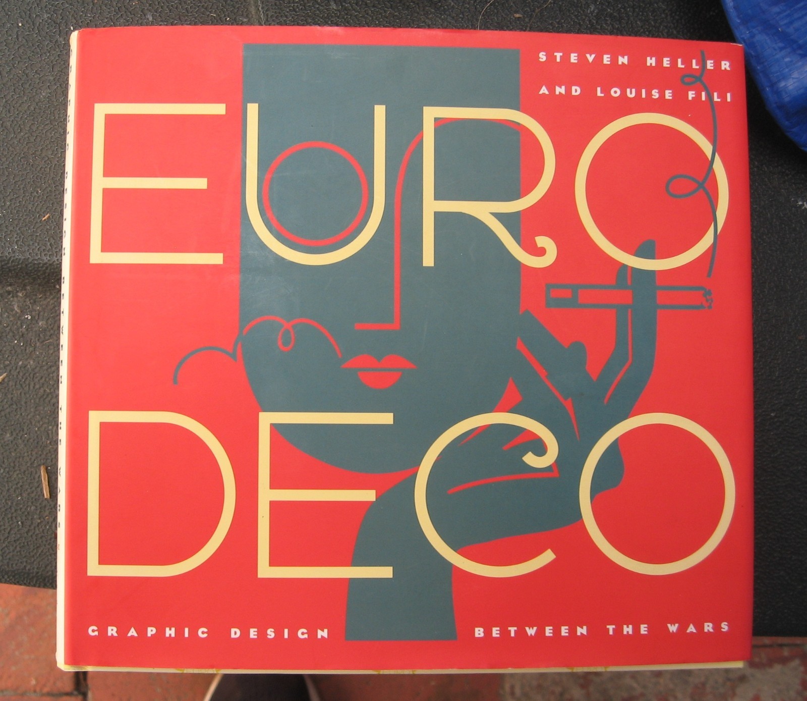 EURO DECO: GRAPHIC DESIGN BETWEEN THE WARS HELLER FILI HC DJ FIRST ED 2005