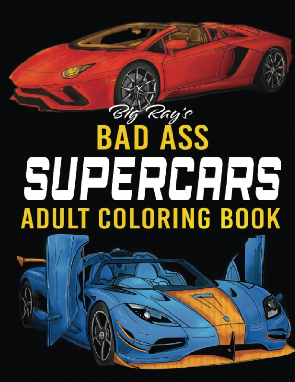 Bad Ass Super Cars Adult Coloring Book: Incredible Detailed Coloring Pages o…