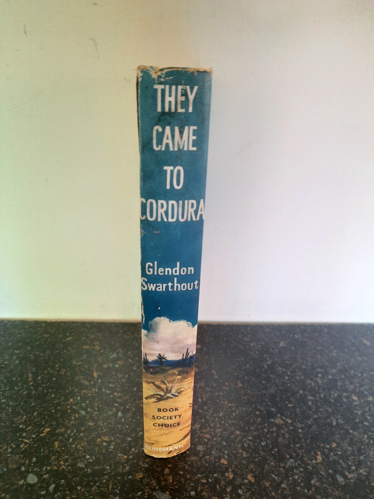 They Came to Cordura by Glendon Swarthout, 1st Edition 1958, Hardback with D/J