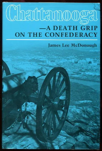McDonough CHATTANOOGA Civil War DEATH GRIP ON THE CONFEDERACY Illus HC/DJ 1st Ed