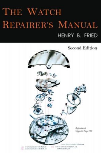 The Watch Repairer&rsquo;s Manual: Second Edition by Fried, Henry B., Like New Used…