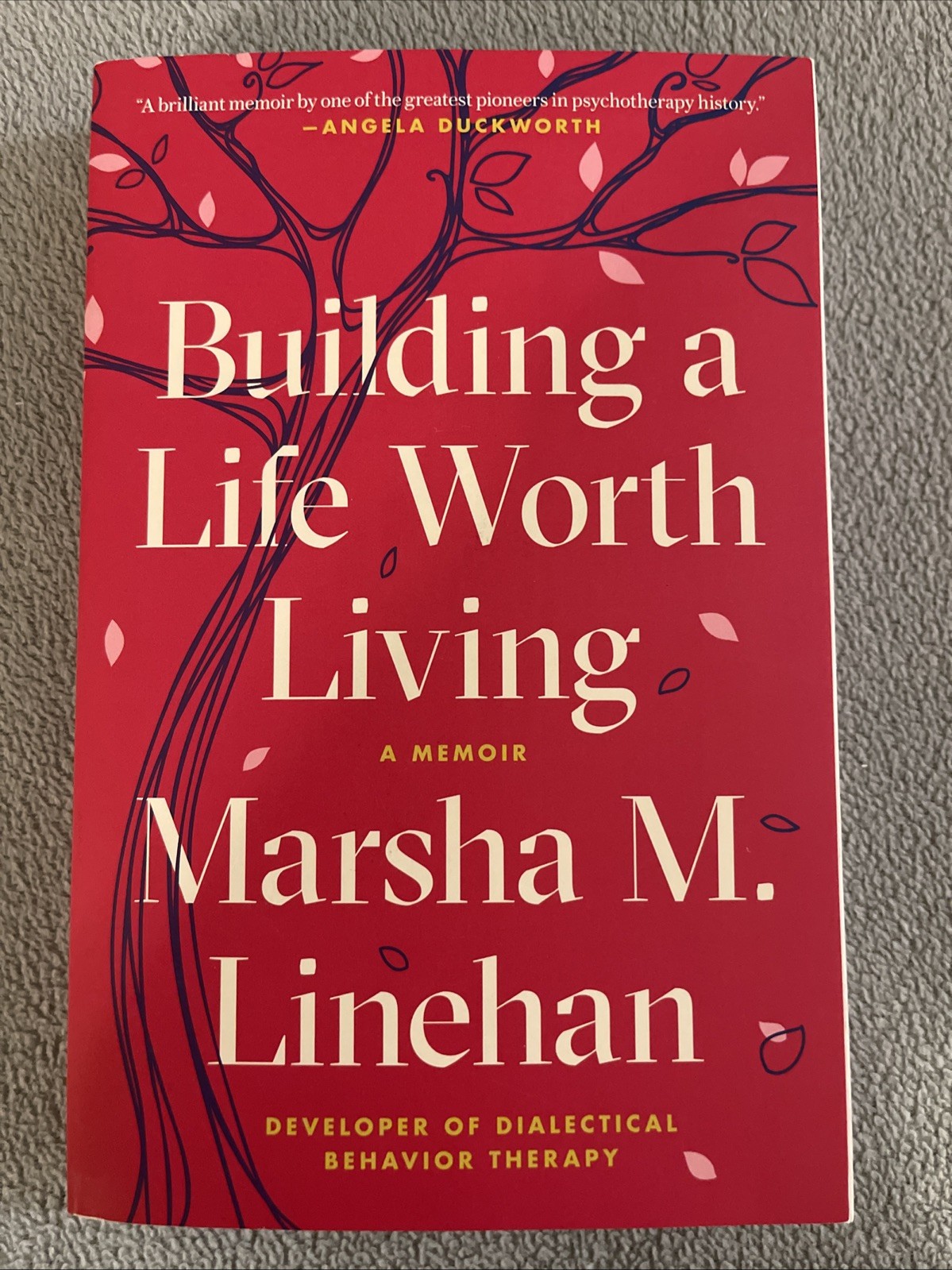 Building a Life Worth Living: A Memoir by Marsha M. Linehan