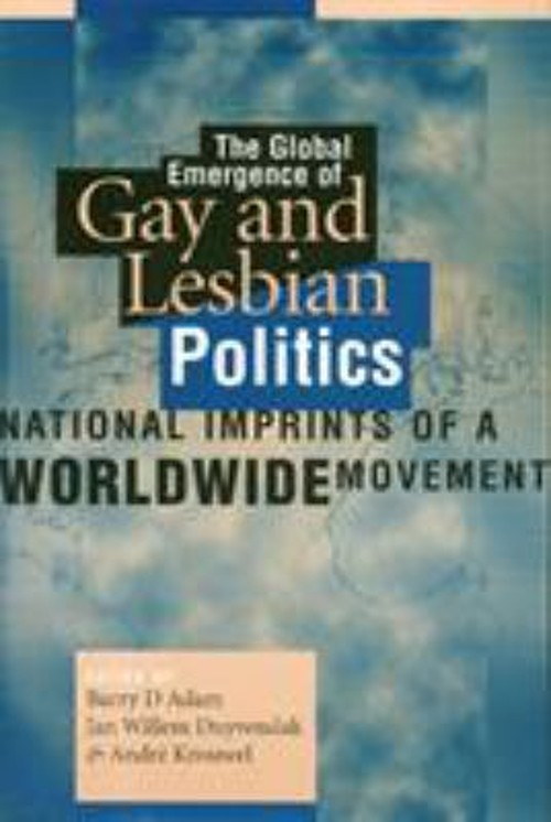 Global Emergence of Gay and Lesbian Pol Paperback Barry Adam