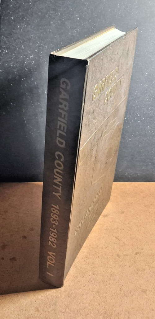 GARFIELD COUNTY OKLAHOMA 1907-1982 VOL. I 512 PAGES! LOTS OLD PHOTOS