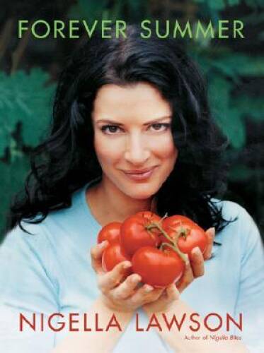 Forever Summer (Style Network&rsquo;s) – Hardcover By Lawson, Nigella – VERY GOOD