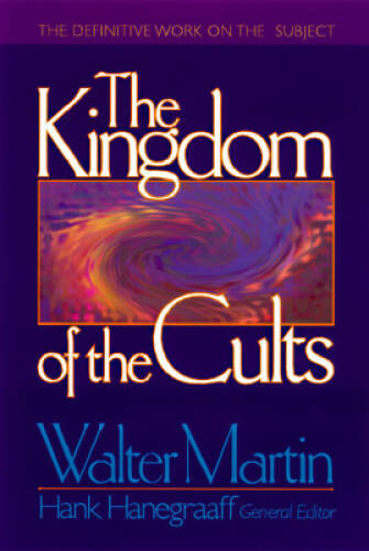 The Kingdom of the Cults – Hardcover By Martin, Walter Ralston – GOOD