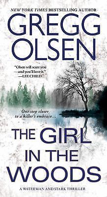 The Girl in the Woods; A Waterman & Stark Th- paperback, Gregg Olsen, 0786029943