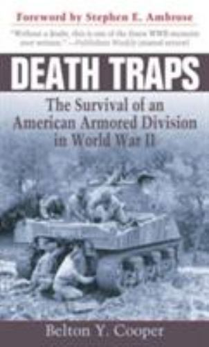 Death Traps: The Survival of an American Armored Division in World War II