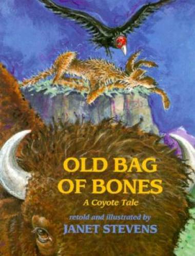 Old Bag of Bones: A Coyote Tale – Paperback By Stevens, Janet – GOOD