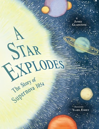 A Star Explodes: The Story of Supernova 1054, Gladstone, James, Good Book