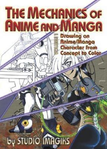 The Mechanics of Anime And Manga: Drawing an Anime or Manga Character from…