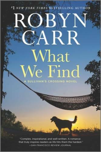 What We Find: A Sullivan&rsquo;s Crossing Novel (Sullivan&rsquo;s Crossing, 1) – VERY GOOD