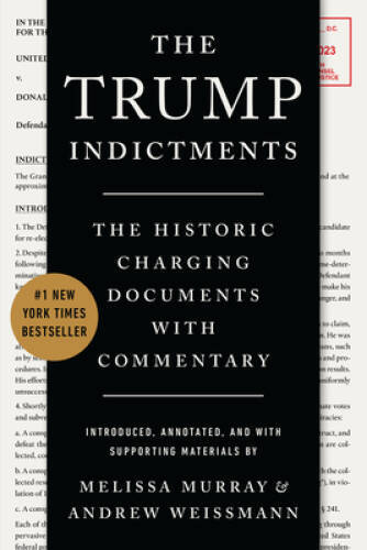 The Trump Indictments: The Historic Charging Documents wit – VERY GOOD
