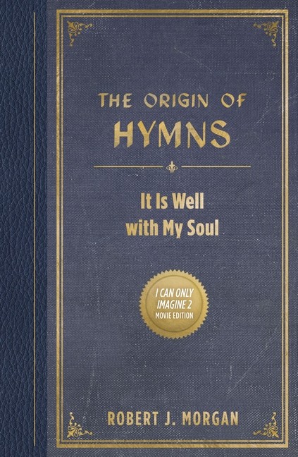 The Origin Of Hymns: It Is Well With My Soul