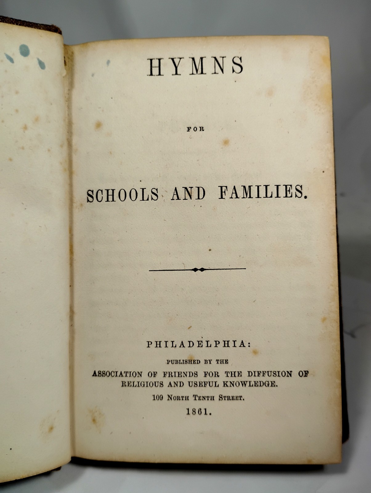 HYMNS FOR SCHOOLS AND FAMILIES 180 Pages 1861 Philadelphia 109 North Tenth St