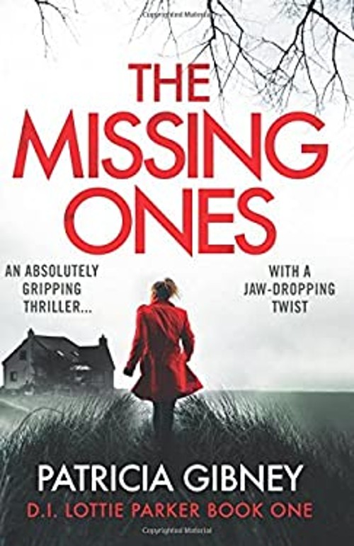 The Missing Ones : An Absolutely Gripping Thriller with a Jaw-Dro