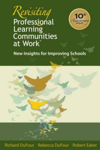 Revisiting Professional Learning Communities at Work: New Insights f – VERY GOOD