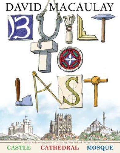 Built to Last: The How and Why Behind Buildings. An Engaging Exploration of Arc
