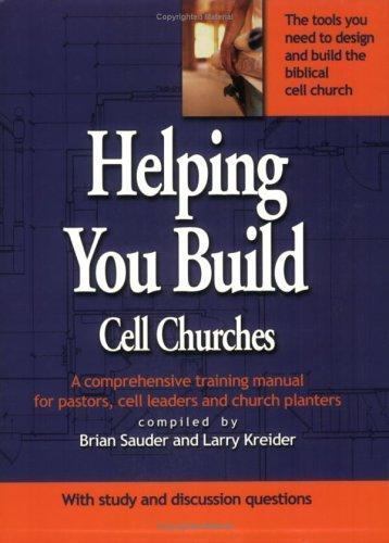 Helping You Build Cell Churches: A Comprehe- paperback, Brian Sauder, 1886973385
