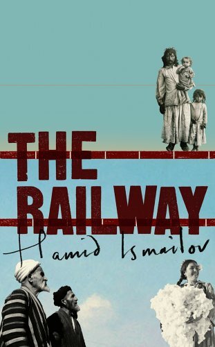 The Railway By Hamid Ismailov