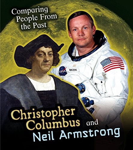 Christopher Columbus and Neil Armstrong (Comparing People from… by Nick Hunter