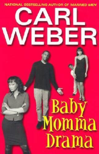 Baby Momma Drama – Hardcover By Weber, Carl – GOOD