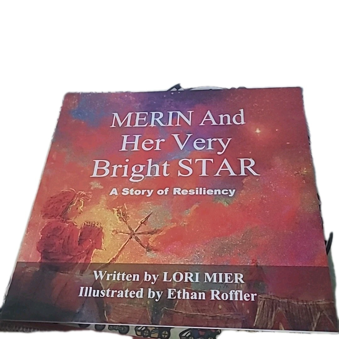 Merin and Her Very Bright Star : A Story of Resiliency by Lori Mier (2021, Trade