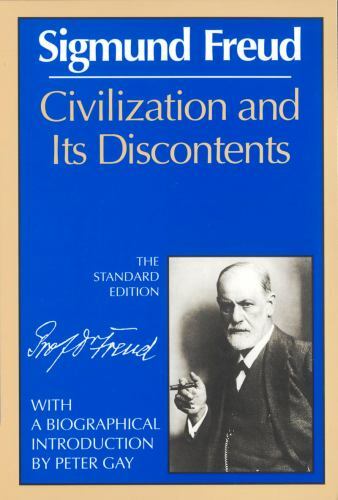Civilization and Its Discontents [The Standard Edition] [Complete Psychological